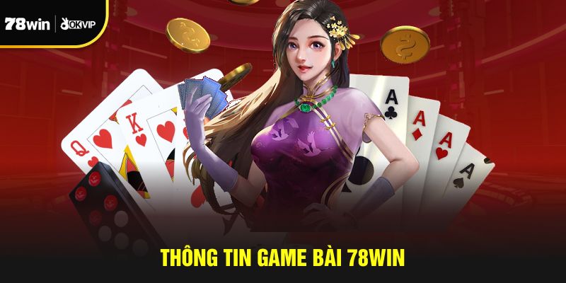 Thông tin game bài 78WIN